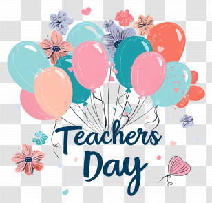 Teachers Day - Teachers Day Celebration Balloons And Flowers Transparent PNG