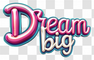 Dream Big - Dream Big Motivational Text Transparent PNG