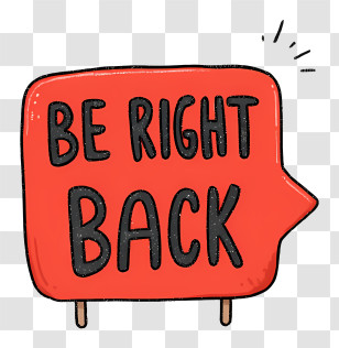 Be Right Back - Be Right Back Sign With Red Background Transparent PNG