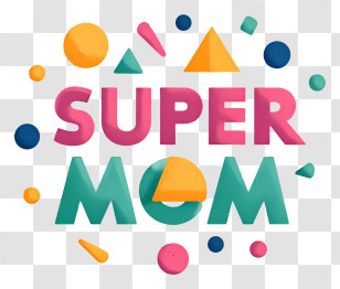 Super Mom - Colorful Super Mom Typography Badge Transparent PNG