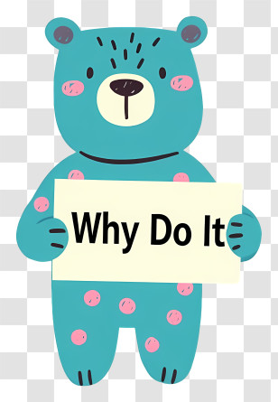 Why Do It - Blue Bear Holding A Sign Transparent PNG