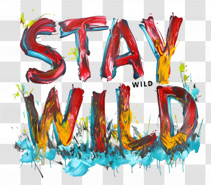 Stay Wild - Colorful Stay Wild Motivational Text Transparent PNG