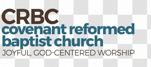 Covenant Reformed Baptist Church Baptists Theology - Glory Transparent PNG