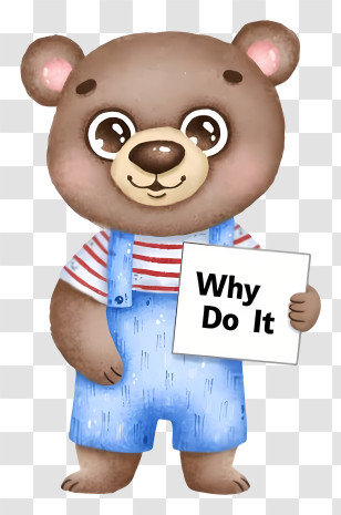 Why Do It - Brown Bear Cartoon With Sign Transparent PNG