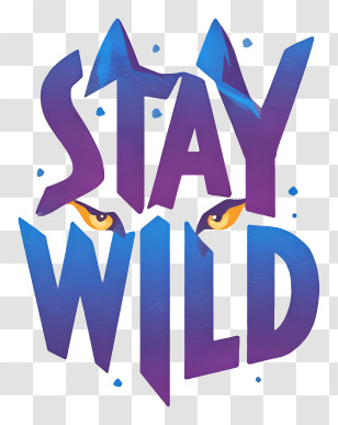Stay Wild - Bold Stay Wild Typographic Poster Transparent PNG