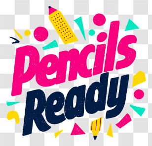 Pencils Ready - Pencils Ready Bright Typography Transparent PNG