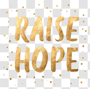 Raise Hope - Gold 'Raise Hope' Typography Transparent PNG