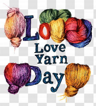 I Love Yarn Day - Love Yarn Day Celebration Transparent PNG