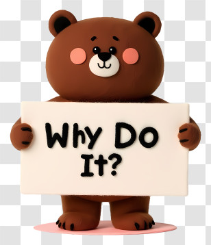 Why Do It - Cute Brown Bear With Sign Transparent PNG