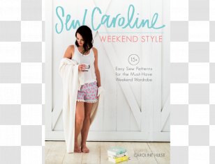 Sew Caroline Weekend Style: 15 Easy-Sew Patterns For The Must-Have Wardrobe SewCarolines NÃ¤htipps FÃ¼r Einfache Wochenend-Outfits (Mit Schnittmuster-CD) Sewing Pinking Shears Pattern - Cartoon - Book Cover Material Transparent PNG