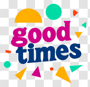 Good Times - Bright 'Good Times' Colorful Slogan Transparent PNG