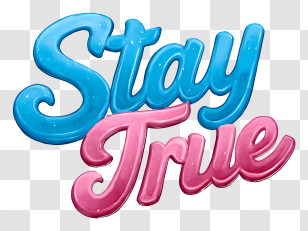 Word Stay True - Colorful Stay True Text Transparent PNG