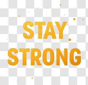 Stay Strong - Stay Strong Motivational Text Transparent PNG
