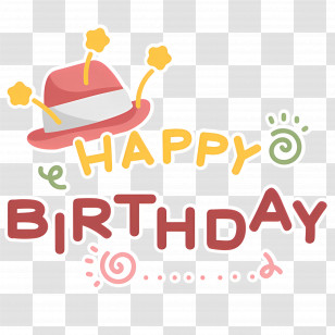Happy Birthday - Happy Birthday Greeting With Festive Hat Transparent PNG