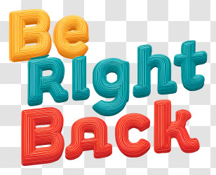 Be Right Back - Colorful Be Right Back Text Transparent PNG