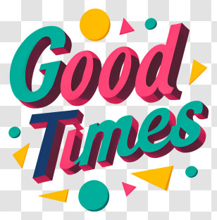 Good Times - Good Times Colorful Lettering Transparent PNG