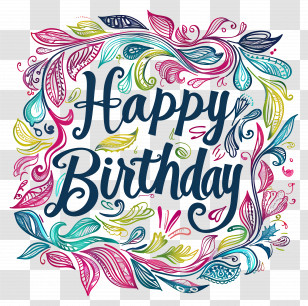 Happy Birthday - Happy Birthday Lettering With Floral Artwork Transparent PNG
