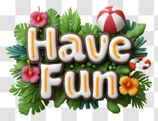 Have Fun Text - Have Fun Tropical Text Design Transparent PNG