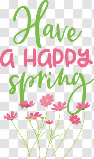 Spring Have A Happy Spring Transparent PNG