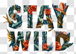 Stay Wild - Stay Wild Floral Typography Transparent PNG