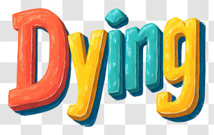 Word Dying - Colorful Dying Text Graphic Transparent PNG