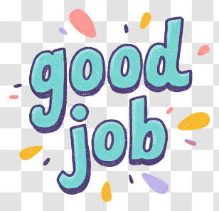 Good Job - Good Job Hand-lettered Praise Transparent PNG