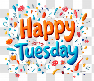 Happy Tuesday - Festive Happy Tuesday Text Transparent PNG