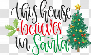 This House Believes In Santa Santa Transparent PNG