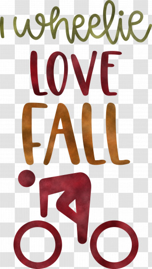 Love Fall Love Autumn I Wheelie Love Fall Transparent PNG