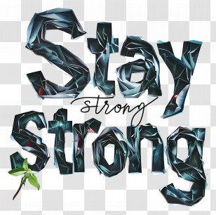 Stay Strong - Stay Strong Text With Leaf Design Transparent PNG
