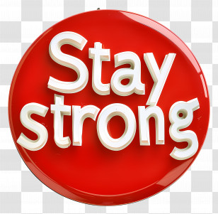 Stay Strong - Red Stay Strong Sign Transparent PNG