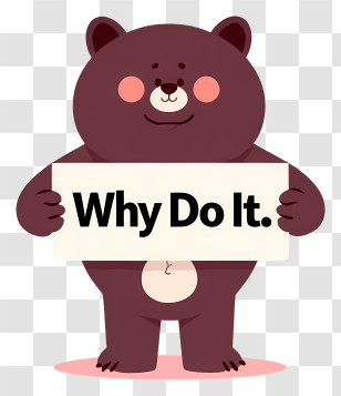 Why Do It - Cute Brown Bear With Sign Transparent PNG
