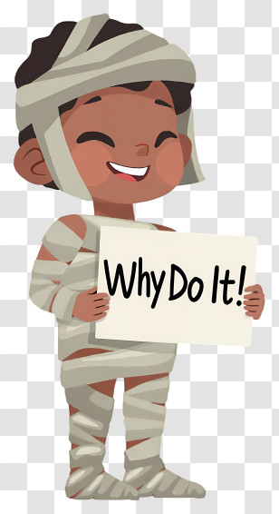 Why Do It - Mummy Costume Character With Sign Transparent PNG