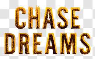 Chase Dreams - Gold Glitter 'CHASE DREAMS' Text Transparent PNG