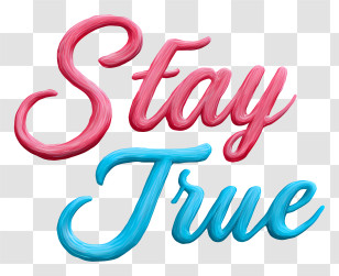 Word Stay True - Stay True Motivational Text Art Transparent PNG