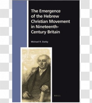 Christianity And Judaism The Emergence Of Hebrew Christian Movement In Nineteenth-century Britain 19th Century Yeshua - Judeochristian Transparent PNG
