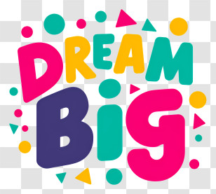 Dream Big - Playful 'Dream Big' Colorful Letters Transparent PNG
