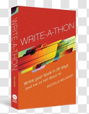 Write-A-Thon: Write Your Book In 26 Days (And Live To Tell About It) Paperback Writer's Digest - National Novel Writing Month Transparent PNG
