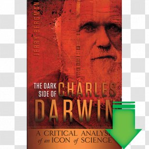 The Dark Side Of Charles Darwin: A Critical Analysis An Icon Science Darwin Effect: Its Influence On Nazism, Eugenics, Racism, Communism, Capitalism & Sexism Book Origin Species - Scientist Transparent PNG
