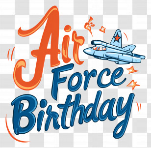 Air Force Birthday - Air Force Birthday Celebration Design Transparent PNG