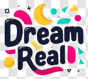 Dream Real - Dream Real Colorful Typography Transparent PNG