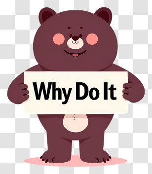 Why Do It - Bear Holding A Sign Transparent PNG