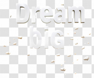 Dream Big - Dream Big Text With Clouds Transparent PNG