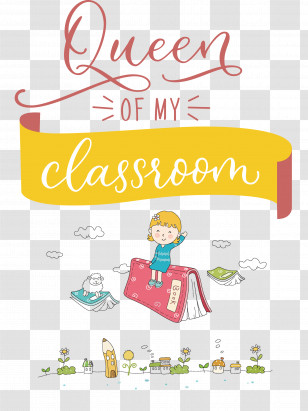 QUEEN OF MY CLASSROOM Classroom School Transparent PNG