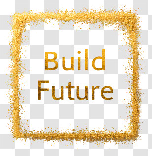 Build Future - Gold Glitter Square Frame Transparent PNG
