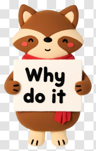 Why Do It - Raccoon Holding Why Do It Sign Transparent PNG