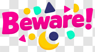 Beware - Playful 'Beware!' Colorful Sign Transparent PNG