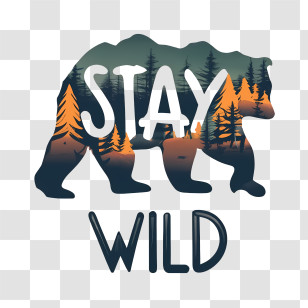 Stay Wild - Stay Wild Bear Silhouette With Forest Scene Illustration Transparent PNG