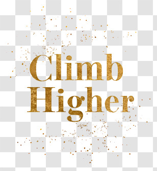 Climb Higher - Gold 'Climb Higher' Motivational Text Transparent PNG
