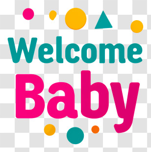 Welcome Baby - Welcome Baby Transparent PNG